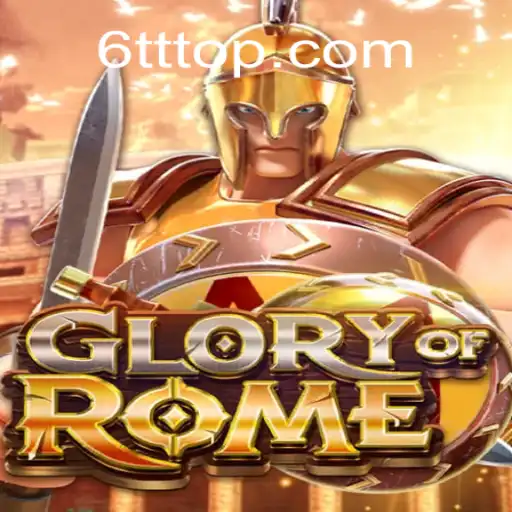 Descubra GloryofRome: O Jogo de Estratégia Que Conquista Com 6TT.CC